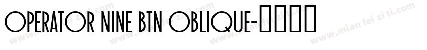 Operator Nine BTN Oblique字体转换
